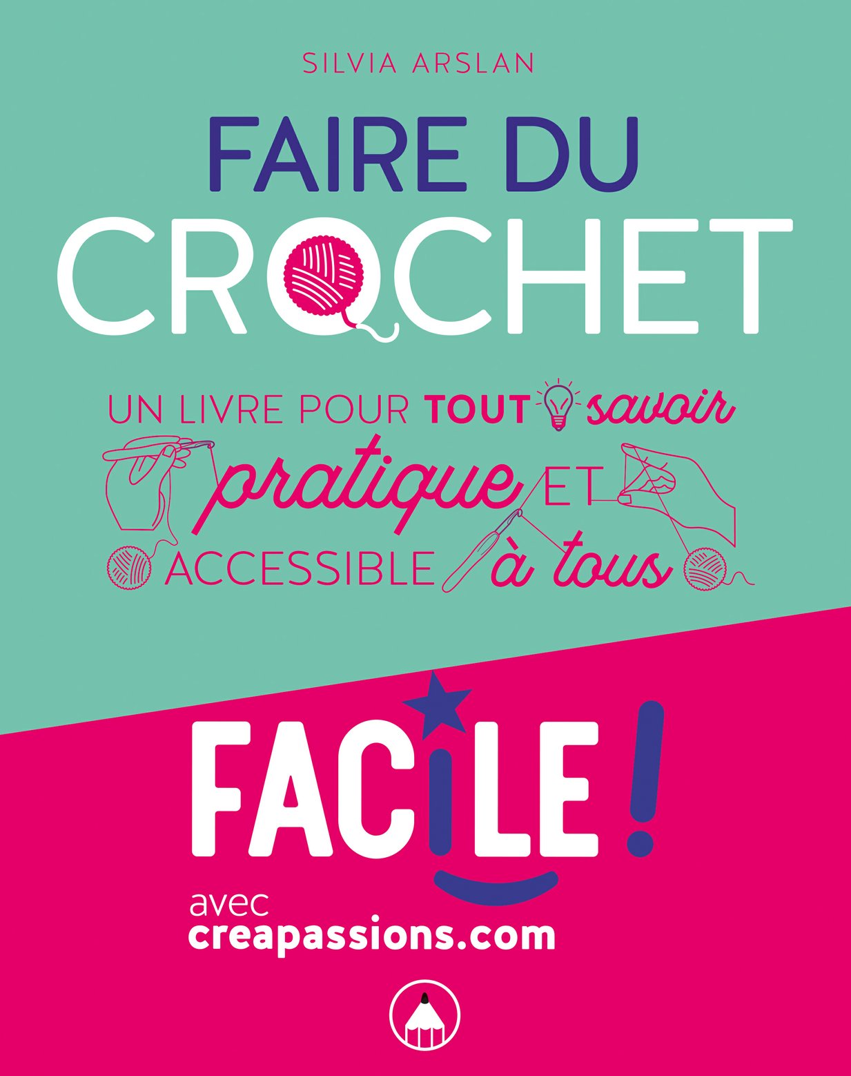 Faire du crochet facile, éditions Créapassions - Bergère de France